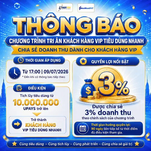 THÔNG BÁO CHƯƠNG TRÌNH TRI ÂN: "KHÁCH HÀNG VIP TIÊU DÙNG NHANH"