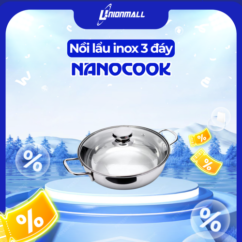Nồi lẩu inox 3 đáy Nanocook